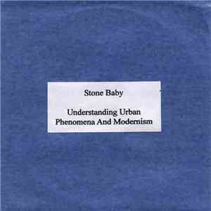 Stone Baby - Understanding Urban Phenomena And Modernism download flac
