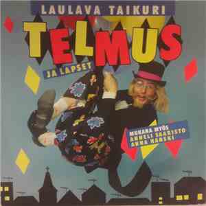 Taikuri Telmus - Laulava Taikuri Telmus Ja Lapset download flac