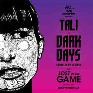 Tali Vs Ed Rush / Tali Vs Dirtyphonics - Dark Days / Lost In Tha Game download flac