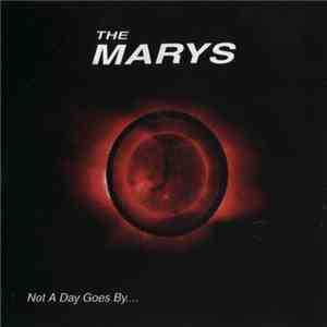 The Marys  - Not A Day Goes By... download flac