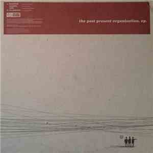 The Past Present Organisation - EP download flac