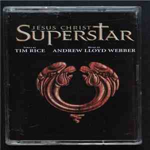 Tim Rice, Andrew Lloyd Webber - Jesus Christ Superstar download flac