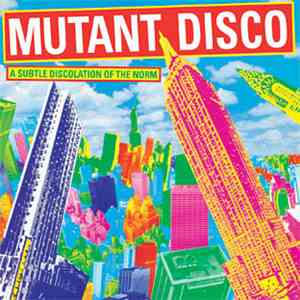 Various - Mutant Disco Volume 1 - A Subtle Discolation Of The Norm FLAC album