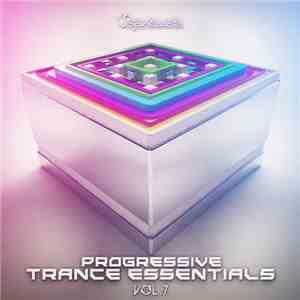 Various - Progressive Trance Essentials Vol.7 download flac