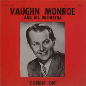 Vaughn Monroe And His Orchestra - Comin' On download flac