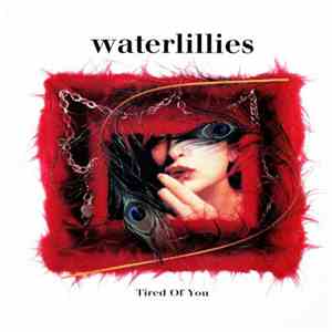 Waterlillies - Tired Of You download flac