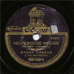 Woody Herman & His Orchestra - Indian Boogie Woogie / The Sheik Of Araby download flac
