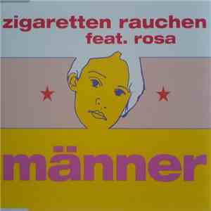 Zigaretten Rauchen Feat. Rosa - Männer download flac