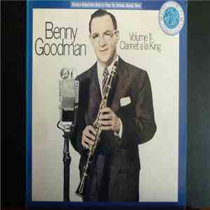 Benny Goodman - Volume II: Clarinet A La King download flac