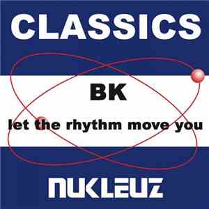 BK - (Let The) Rhythm Move You download flac