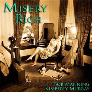 Bob Manning  & Kimberley Murray - Misery Rich download flac