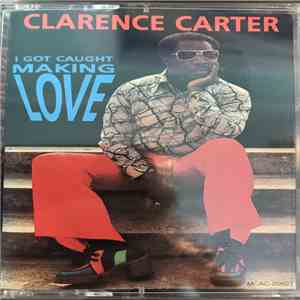 Clarence Carter - I Got Caught Making Love download flac