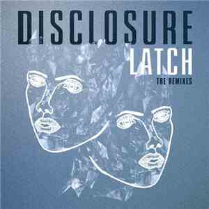 Disclosure  - Latch (The Remixes) download flac