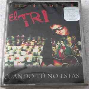 El Tri - Cuando Tu No Estas download flac