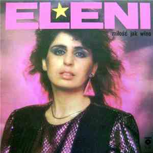 Eleni - Miłość Jak Wino download flac
