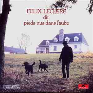 Félix Leclerc - Dit Pieds Nus Dans L'Aube download flac