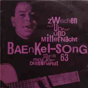 Franz Josef Degenhardt - Zwischen Null Uhr Null Und Mitternacht: Baenkel-Songs 63 download flac