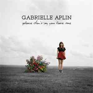 Gabrielle Aplin - Please Don't Say You Love Me download flac