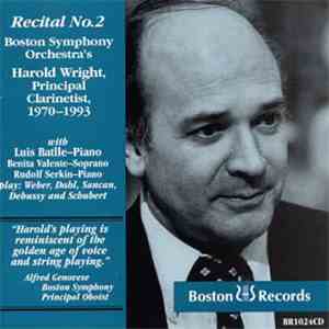 Harold Wright, Luis Batlle, Benita Valente, Rudolf Serkin, Carl Maria von Weber, Ingolf Dahl, Pierre Sancan, Claude Debussy, Franz Schubert - Recital No. 2: Boston Symphony Orchestra's Harold Wright, Principal Clarinetist, 1970-1993 download flac