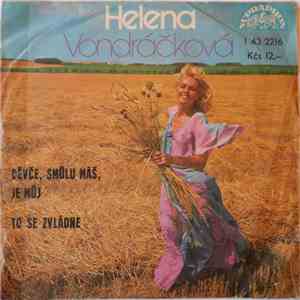 Helena Vondráčková - Děvče, Smůlu Máš, Je Můj / To Se Zvládne download flac