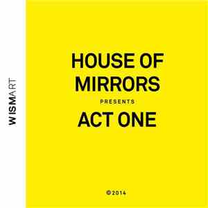 House Of Mirrors  - Presents Act One download flac