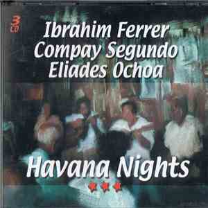 Ibrahim Ferrer, Compay Segundo, Eliades Ochoa - Havana Nights download flac