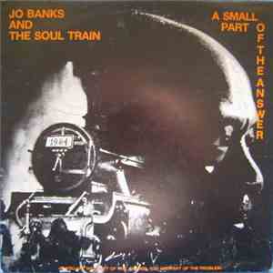 Jo Banks and the Soul Train - A Small Part Of The Answer download flac
