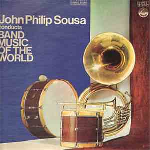 John Philip Sousa - Band Music Of The World download flac
