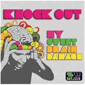 Knock Out  - My Sweet Brain Damage download flac