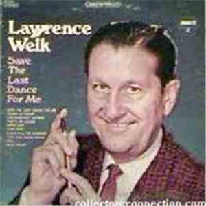 Lawrence Welk - Save The Last Dance For Me download flac