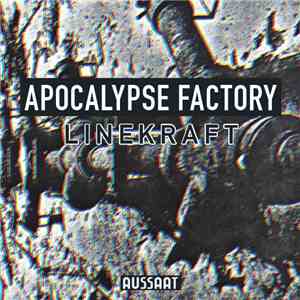 Linekraft - Apocalypse Factory + Liberated Treatment Area Of Bedlamite FLAC album