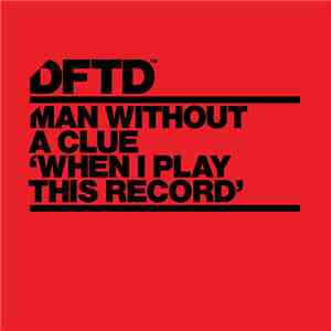 Man Without A Clue - When I Play This Record download flac
