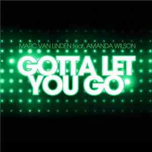Marc van Linden Feat. Amanda Wilson - Gotta Let You Go download flac