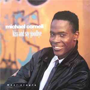 Michael Cornell - Kiss And Say Goodbye download flac