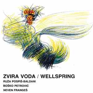 Ruža Pospiš-Baldani, Boško Petrović, Neven Frangeš - Zvira Voda / Wellspring download flac