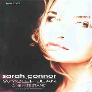 Sarah Connor Feat. Wyclef Jean - One Nite Stand (Of Wolves And Sheep) download flac