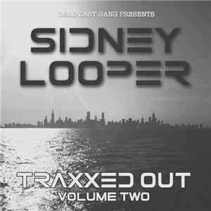 Sidney Looper - Traxxed Out Volume Two download flac