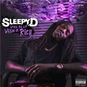 Sleepy D - Wake Me Up When I'm Rich download flac