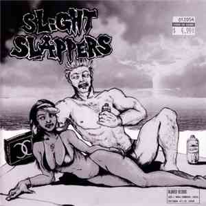Slight Slappers / Hated Principles - Slight Slappers / Hated Principles download flac
