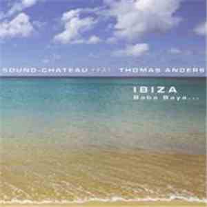Sound-Chateau feat. Thomas Anders - Ibiza Baba Baya download flac