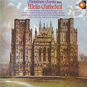 The Wells Cathedral Choir Directed By Anthony Crossland - Christmas Carols From Wells Cathedral download flac