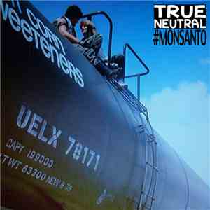 True Neutral Crew - #MONSANTO download flac
