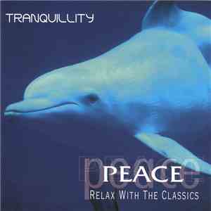 Various - Peace: Relax With The Classics - Tranquility download flac