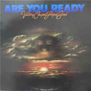 Victory Chapel Gospel Band - Are You Ready download flac