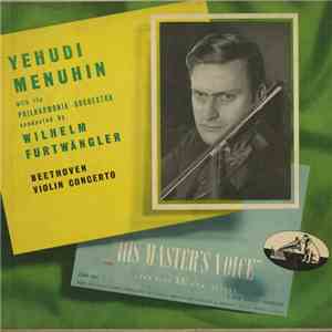 Yehudi Menuhin With The Philharmonia Orchestra Conducted By Wilhelm Furtwängler, Beethoven - Violin Concerto In D, Op. 61 download flac