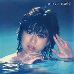 松田聖子 - ユートピア download flac