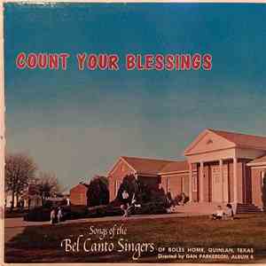 Bel Canto Singers - Count Your Blessings - Songs Of The Bel Canto Singers of Boles Home, Quinlan, Texas - Album 4 download flac