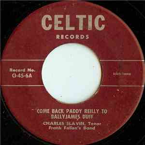 Charles Slavin, Frank Fallon's Band - Come Back Paddy Reilly To Ballyjames Duff download flac