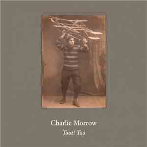 Charlie Morrow - Toot! Too download flac