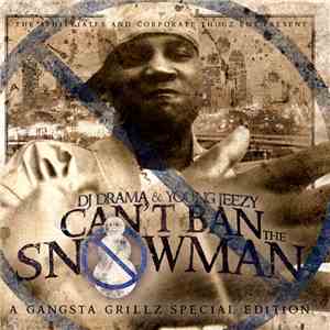 DJ Drama & Young Jeezy - Can't Ban The Snowman download flac